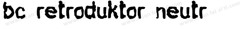 bc retroduktor neutr字体转换